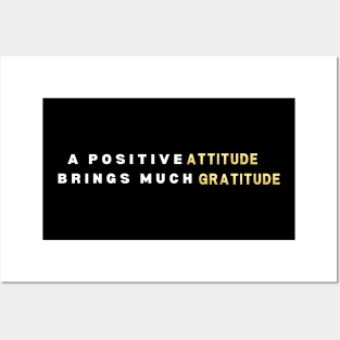 A Positive Attitude Brings Much Gratitude Posters and Art